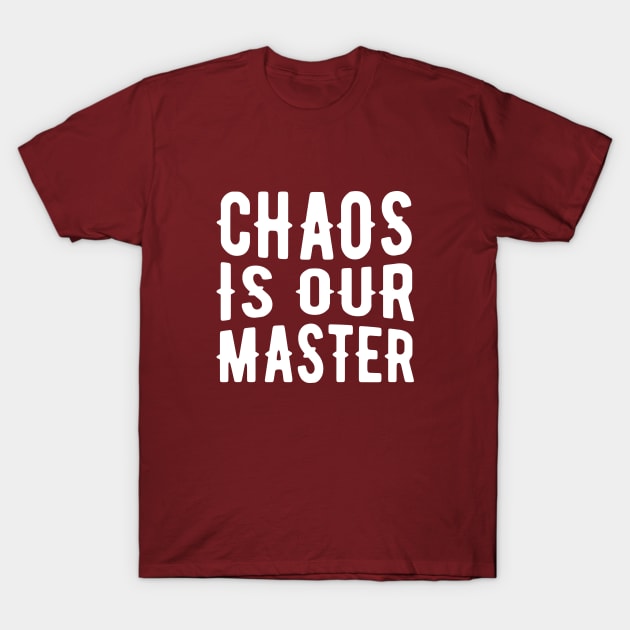 Chaos is Our Master Tabletop Wargaming and Miniatures Addict T-Shirt by pixeptional